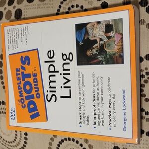 The Complete Idiot's Guide to Simple Living by Georgene Lockwood